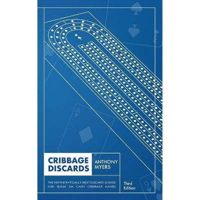 Cribbage Discards (3rd Edition) - by  Anthony Myers (Paperback)