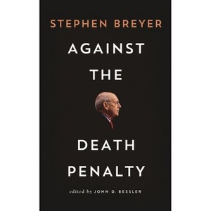 Against the Death Penalty - by  Stephen Breyer (Paperback) - 1 of 1