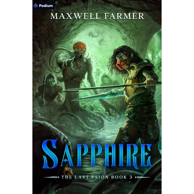 Sapphire - (The Last Psion) by  Maxwell Farmer (Paperback)