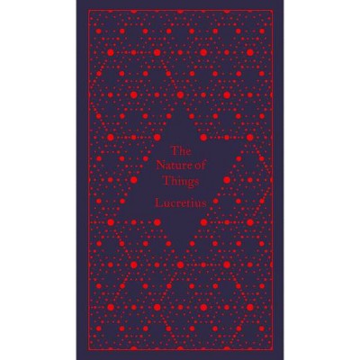 The Nature of Things - (Penguin Classics Hardcover) by  Lucretius (Hardcover)