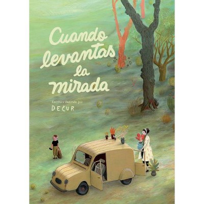 Cuando Levantas La Mirada - by  Decur (Hardcover)