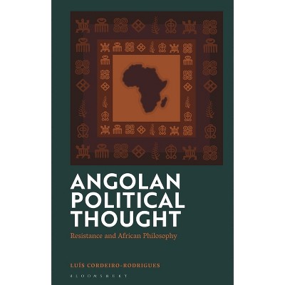 Angolan Political Thought - by  Luis Cordeiro-Rodrigues (Hardcover)