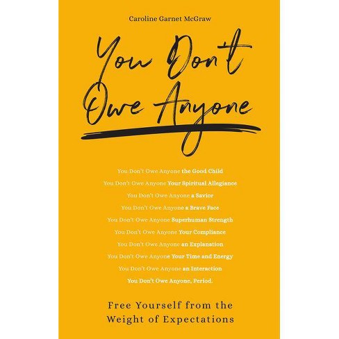 You Don't Owe Anyone - by  Caroline Garnet McGraw (Paperback) - image 1 of 1