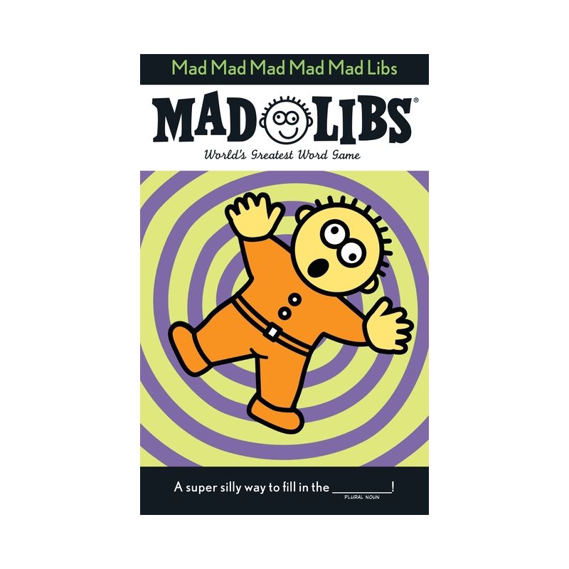 Mad Mad Mad Mad Mad Libs - by  Roger Price & Leonard Stern (Paperback), 1 of 2
