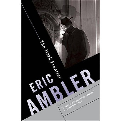 The Dark Frontier - by  Eric Ambler (Paperback)