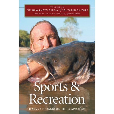 Sports & Recreation - (New Encyclopedia of Southern Culture) by  Harvey H Jackson & Charles Reagan Wilson (Paperback)