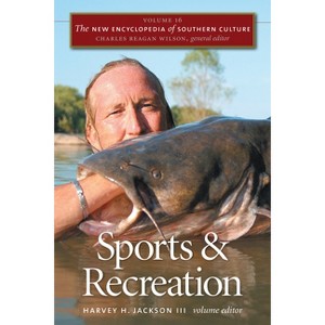 Sports & Recreation - (New Encyclopedia of Southern Culture) by  Harvey H Jackson & Charles Reagan Wilson (Paperback) - 1 of 1