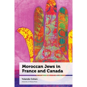 Moroccan Jews in France and Canada - (Canadian Studies) by Yolande Cohen - 1 of 1