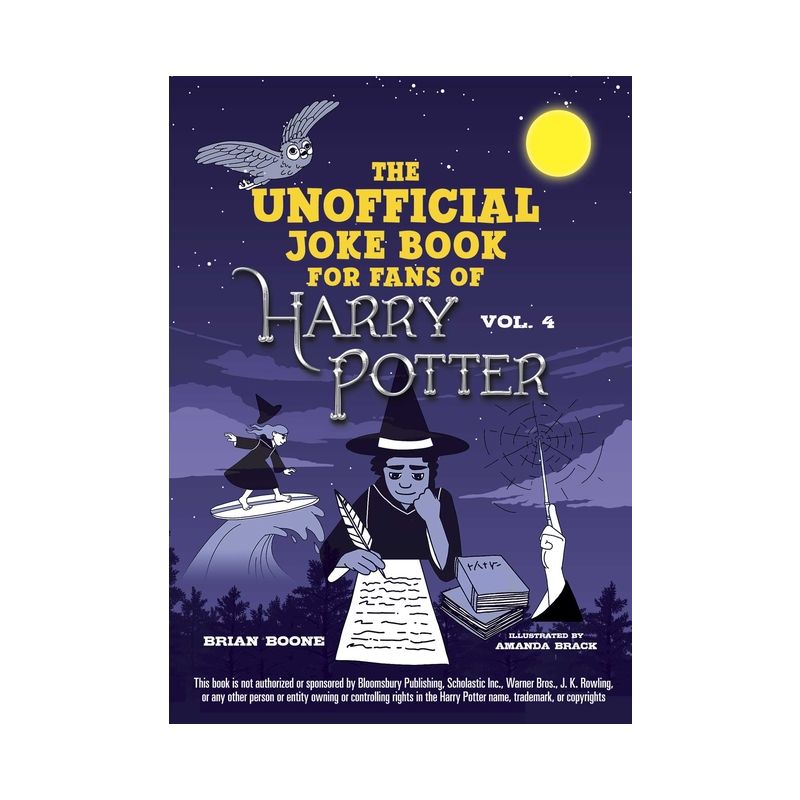 The Unofficial Joke Book for Fans of Harry Potter: Vol. 4 - (Unofficial Jokes for Fans of HP) by  Brian Boone (Paperback), 1 of 2