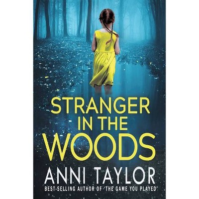 Stranger in the Woods - by  Anni Taylor (Paperback)