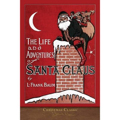 Christmas Classic - by  L Frank Baum (Paperback)