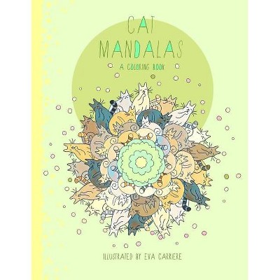 Cat Mandalas - by  Eva Carriere (Paperback)