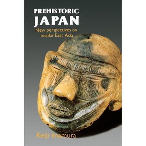 Prehistoric Japan - by  Keiji Imamura (Paperback) - 1 of 1