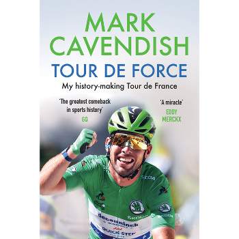 Tour de Force - by  Mark Cavendish (Paperback)