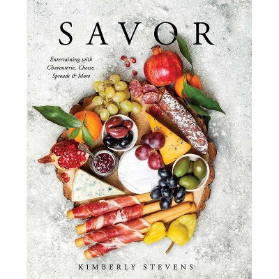 Savor - by  Kimberly Stevens (Hardcover)