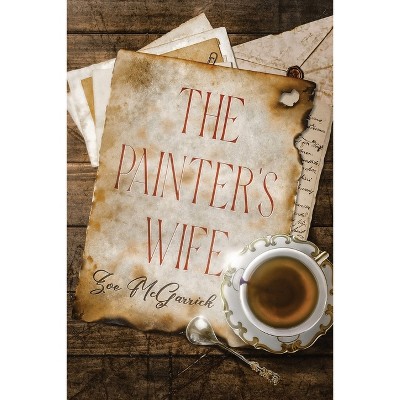 The Painter's Wife - by  Zoe McGarrick (Paperback)