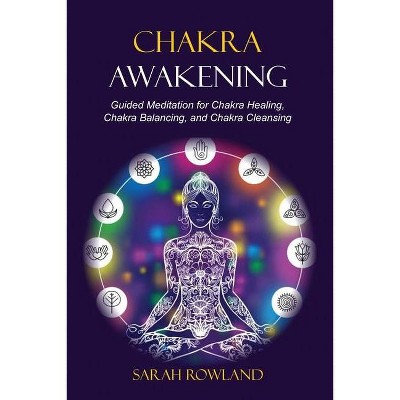 Chakra Awakening - by  Sarah Rowland (Paperback)