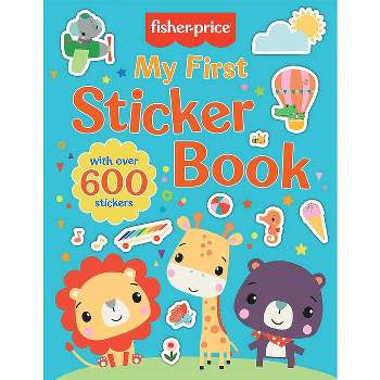 Fisher-Price: My First Sticker Book - (Fisher Price) by  Michelle Golden (Paperback)