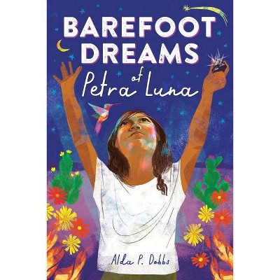 Barefoot Dreams of Petra Luna - by  Alda P Dobbs (Hardcover)
