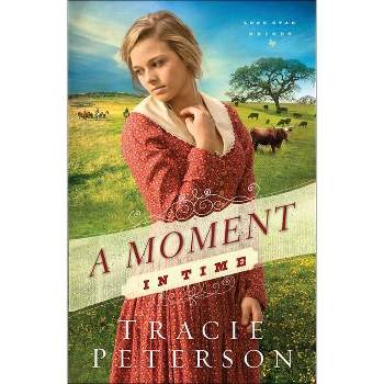 Moment in Time - (Lone Star Brides) by  Tracie Peterson (Paperback)