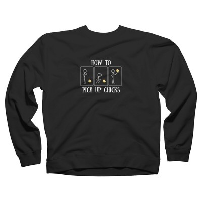 Adult Design By Humans How to Pick Up Chicks By woodsgoods Sweatshirt