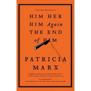 Him Her Him Again the End of Him - by  Patricia Marx (Paperback) - 1 of 1