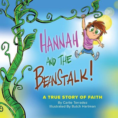 Hannah and the Beanstalk - by  Carlie Terradez (Hardcover)