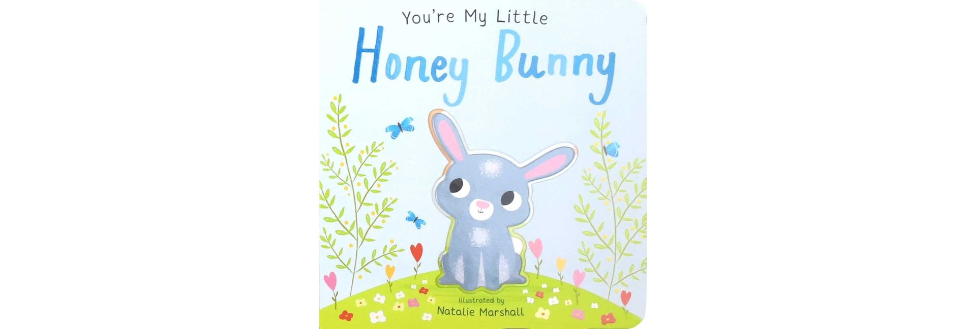 You're My Little Honey Bunny - by Natalie Marshall (Board Book)