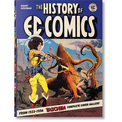 The History of EC Comics - by  Grant Geissman (Hardcover)