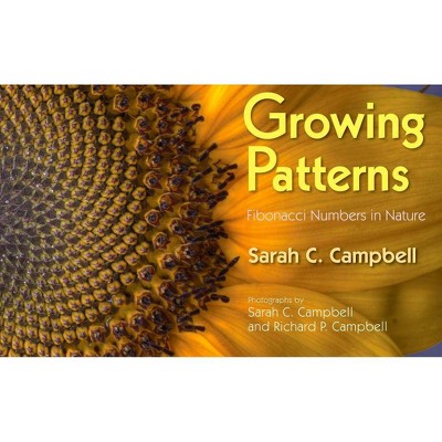 Growing Patterns - by  Sarah C Campbell (Hardcover)