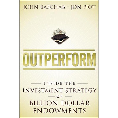 Outperform P - by  John Baschab & Jon Piot (Paperback)