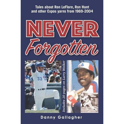 Never Forgotten - by  Danny Joseph Gallagher (Paperback)