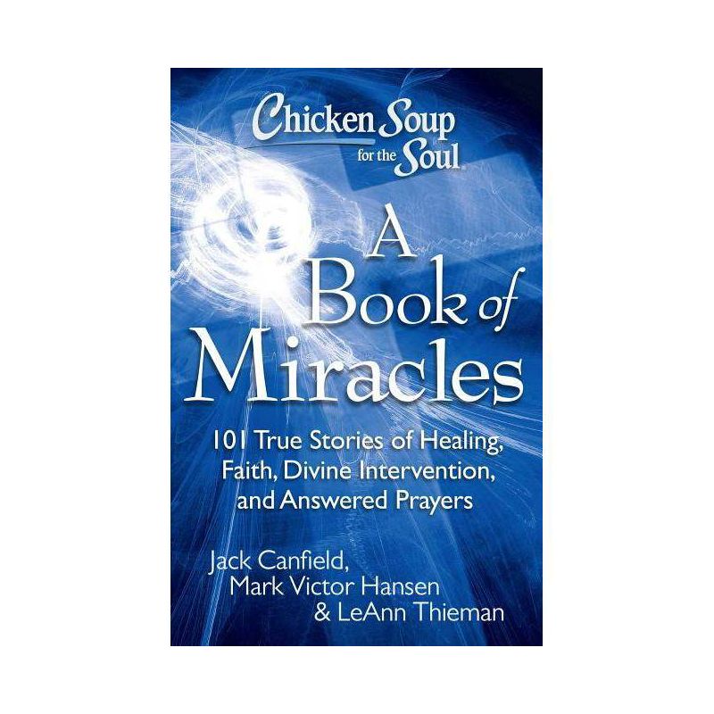 Chicken Soup for the Soul: a Book of Miracles (Reprint) (Paperback) by Jack Canfield, 1 of 2