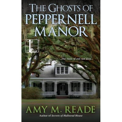 The Ghosts of Peppernell Manor - by  Amy Reade (Paperback)