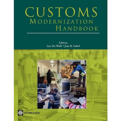 Customs Modernization Handbook - (Trade and Development) by  Jose Sokol & Luc Wulf & Luc De Wulf (Paperback)