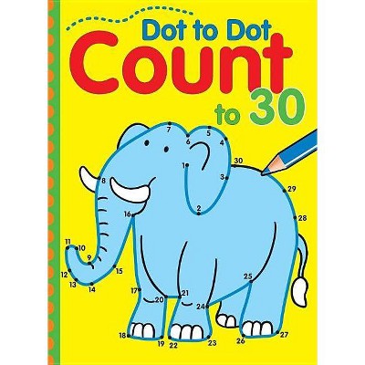 Dot to Dot Count to 30 - (Dot to Dot Counting) (Paperback)