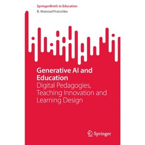 Generative AI and Education - (Springerbriefs in Education) by  B Mairéad Pratschke (Paperback) - 1 of 1
