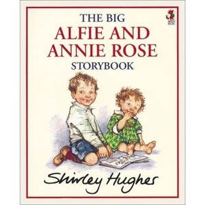 The Big Alfie and Annie Rose Storybook - by  Shirley Hughes (Paperback) - 1 of 1