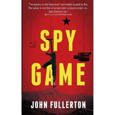 Spy Game - by  John Fullerton (Paperback)