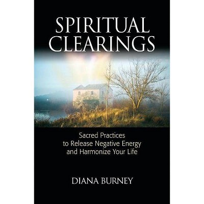 Spiritual Clearings - by  Diana Burney (Paperback)