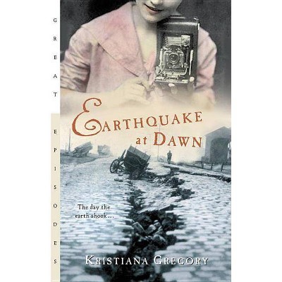 Earthquake at Dawn - (Great Episodes) by  Kristiana Gregory (Paperback)