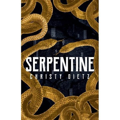 Serpentine - by  Christy Dietz (Paperback)