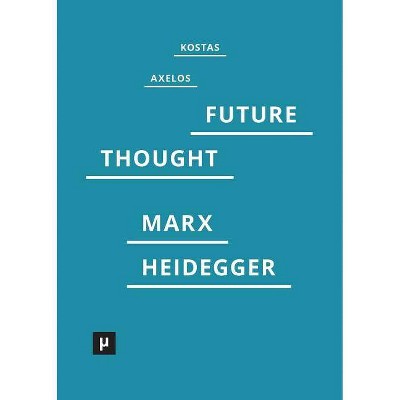 Introduction to a Future Way of Thought - by  Kostas Axelos (Paperback)