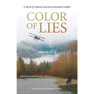 Color of Lies - (Generations of Secrets) by  Abbe Rolnick (Paperback) - 1 of 1