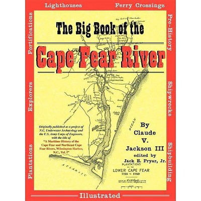 The Big Book of the Cape Fear River - by  Claude V III Jackson (Paperback)