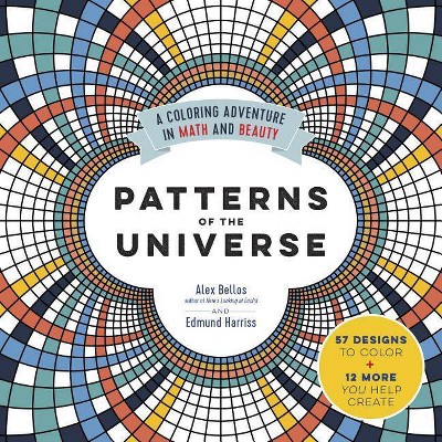 Patterns of the Universe - by  Alex Bellos & Edmund Harriss (Paperback)