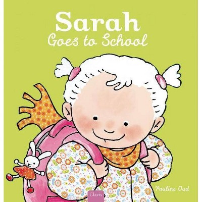 Sarah Goes to School - (Hardcover)