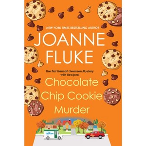 Chocolate Chip Cookie Murder - (Hannah Swensen Mystery) by  Joanne Fluke (Paperback) - 1 of 1