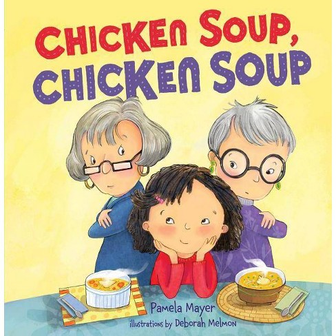 Chicken Soup, Chicken Soup - by  Pamela Mayer (Paperback) - image 1 of 1