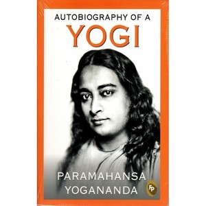 Autobiography of a Yogi - by  Paramahansa Yogananda (Paperback) - 1 of 1